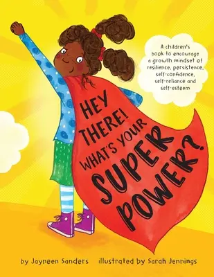 ¡Hola! ¿Cuál es tu superpoder? Un libro para fomentar una mentalidad de crecimiento de resiliencia, persistencia, confianza en uno mismo, autosuficiencia y autoestima - Hey There! What's Your Superpower?: A book to encourage a growth mindset of resilience, persistence, self-confidence, self-reliance and self-esteem