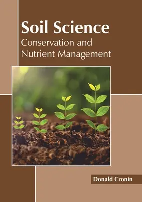 Edafología: Conservación y gestión de nutrientes - Soil Science: Conservation and Nutrient Management