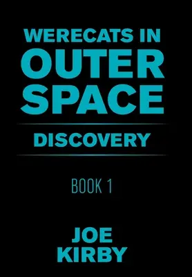 Werecats en el espacio exterior: Libro 1 Descubrimiento - Werecats in Outer Space: Book 1 Discovery