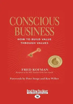 Empresa consciente: Cmo crear valor a travs de los valores - Conscious Business: How to Build Value Through Values