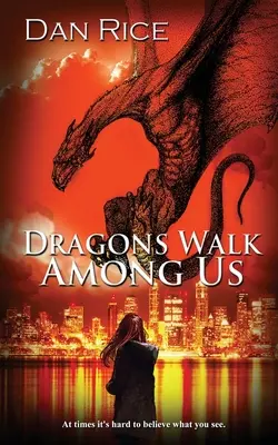 Los Dragones Caminan Entre Nosotros - Dragons Walk Among Us