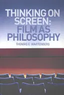 Pensar en la pantalla: El cine como filosofía - Thinking on Screen: Film as Philosophy