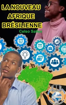 LA NOUVEAU AFRIQUE BRSILIENNE - Celso Salles