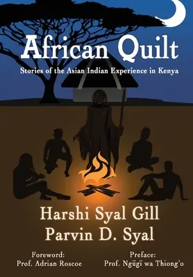 African Quilt: Historias de la experiencia de los indios asiáticos en Kenia - African Quilt: Stories Of The Asian Indian Experience In Kenya