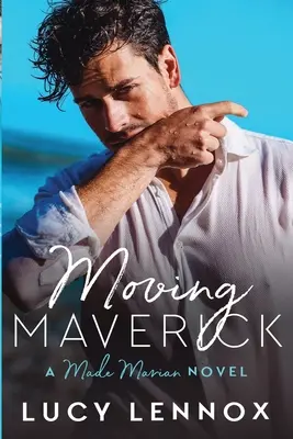 Moving Maverick: Made Marian Series Libro 5 - Moving Maverick: Made Marian Series Book 5