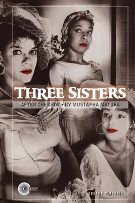 Tres Hermanas: Después de Chejov - Three Sisters: After Chekhov