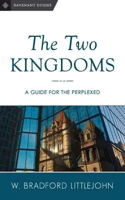 Los dos reinos: Guía para perplejos - The Two Kingdoms: A Guide for the Perplexed