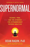 Supernormal: Science, Yoga, and the Evidence for Extraordinary Psychic Abilities (Supernormal: Ciencia, yoga y pruebas de habilidades psíquicas extraordinarias) - Supernormal: Science, Yoga, and the Evidence for Extraordinary Psychic Abilities