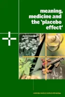 Sentido, medicina y efecto placebo - Meaning, Medicine and the 'Placebo Effect'