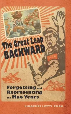 El gran salto atrás: Olvido y representación de los años de Mao - The Great Leap Backward: Forgetting and Representing the Mao Years