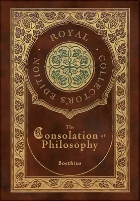 La consolación de la filosofía (Real Edición de Coleccionista) (Tapa dura plastificada con sobrecubierta) - The Consolation of Philosophy (Royal Collector's Edition) (Case Laminate Hardcover with Jacket)