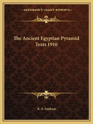 Textos sobre las pirámides del Antiguo Egipto 1910 - The Ancient Egyptian Pyramid Texts 1910