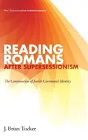 La lectura de Romanos después del secesionismo: La continuidad de la identidad de alianza judía - Reading Romans after Supersessionism: The Continuation of Jewish Covenantal Identity