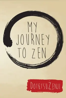 Mi viaje al Zen - My Journey To Zen