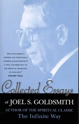 Colección de ensayos de Joel S. Goldsmith - Collected Essays of Joel S. Goldsmith