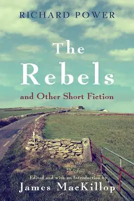 Los rebeldes y otras novelas cortas - The Rebels and Other Short Fiction