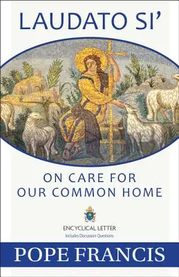 Laudato Si: Sobre el cuidado de la casa común - Laudato Si: On Care for Our Common Home