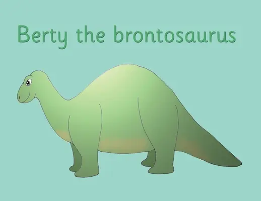 Berty el brontosaurio - Berty the brontosaurus