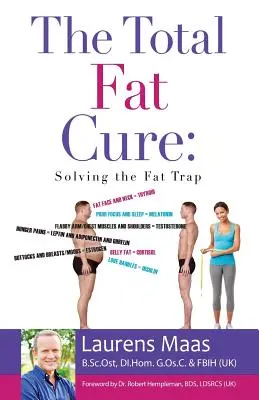 La Cura Total de la Grasa: Resolviendo la Trampa de la Grasa - The Total Fat Cure: Solving the Fat Trap