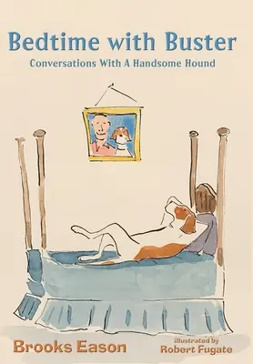 Bedtime with Buster: Conversaciones con un sabueso apuesto - Bedtime with Buster: Conversations with a Handsome Hound