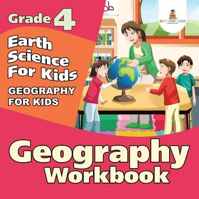 Cuaderno de Geografía de 4º Grado: Ciencias de la Tierra para niños (Geografía para niños) - Grade 4 Geography Workbook: Earth Science For Kids (Geography For Kids)