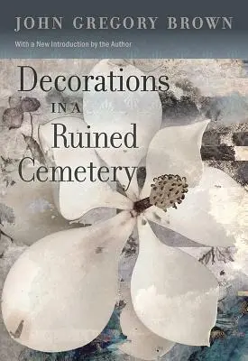 Condecoraciones en un cementerio en ruinas: Una novela con introducción del autor - Decorations in a Ruined Cemetery: A Novel with an Introduction by the Author