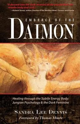 El Abrazo del Daimon: Sanación a través del Cuerpo Energético Sutil/ Psicología Junguiana y el Femenino Oscuro - Embrace of the Daimon: Healing Through the Subtle Energy Body/ Jungian Psychology & the Dark Feminine