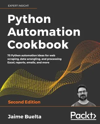 Python Automation Cookbook - Segunda edición - Python Automation Cookbook - Second Edition