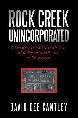 Rock Creek Unincorporated: El hijo de un minero discapacitado que dedicó su vida a la educación - Rock Creek Unincorporated: A Disabled Coal Miner's Son Who Devoted His Life to Education