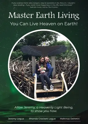 Master Earth Living: Puedes Vivir el Cielo en la Tierra - Master Earth Living: You Can Live Heaven on Earth