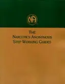 Guías de trabajo de los pasos de Narcóticos Anónimos - Narcotics Anonymous Step Working Guides