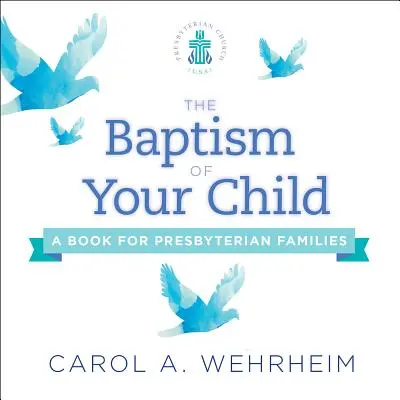 El Bautismo de su Hijo: Un libro para familias presbiterianas - The Baptism of Your Child: A Book for Presbyterian Families