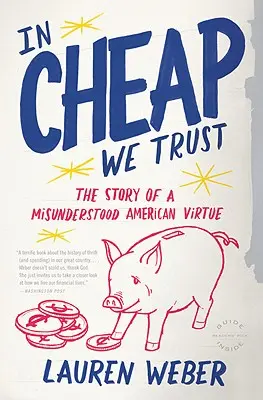 En Cheap We Trust: La historia de una virtud americana incomprendida - In Cheap We Trust: The Story of a Misunderstood American Virtue