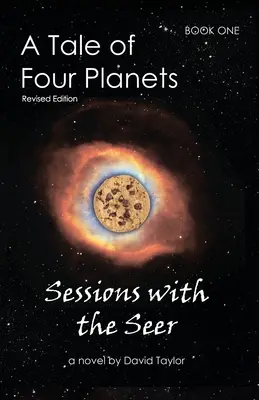 Historia de cuatro planetas: Libro Uno: Sesiones con la Vidente, Edición Revisada - A Tale of Four Planets: Book One: Sessions with the Seer, Revised Edition