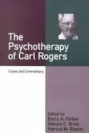 La psicoterapia de Carl Rogers: Casos y comentarios - The Psychotherapy of Carl Rogers: Cases and Commentary