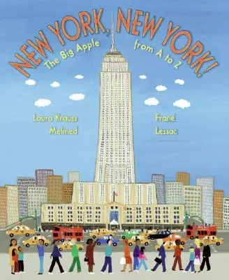 Nueva York, Nueva York La Gran Manzana de la A a la Z - New York, New York!: The Big Apple from A to Z