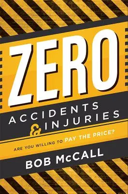 Cero accidentes y lesiones: ¿Está dispuesto a pagar el precio? - Zero Accidents & Injuries: Are You Willing to Pay the Price?