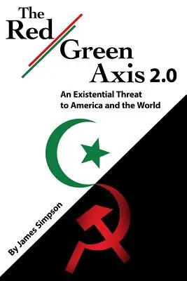 El Eje Rojo-Verde 2.0: Una amenaza existencial para Estados Unidos y el mundo - The Red-Green Axis 2.0: An Existential Threat to America and the World