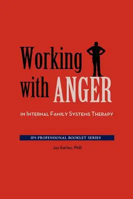 Trabajar con la ira en la terapia de sistemas familiares internos - Working with Anger in Internal Family Systems Therapy