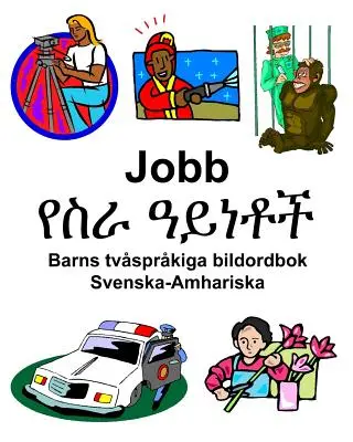 Sueco-Amárico Jobb/የስራ ዓይነቶች Libro ilustrado bilingüe para niños - Svenska-Amhariska Jobb/የስራ ዓይነቶች Barns tvsprkiga bildordbok