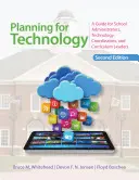 Planificación tecnológica: Guía para administradores escolares, coordinadores de tecnología y líderes curriculares - Planning for Technology: A Guide for School Administrators, Technology Coordinators, and Curriculum Leaders