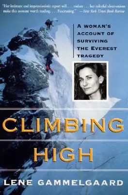 Trepando alto: El relato de una mujer que sobrevivió a la tragedia del Everest - Climbing High: A Woman's Account of Surviving the Everest Tragedy