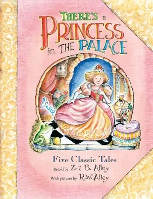 Hay una princesa en el palacio: Cinco cuentos clásicos contados de nuevo - There's a Princess in the Palace: Five Classic Tales Retold