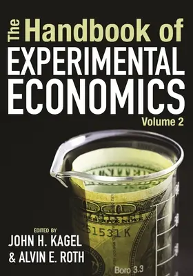 Manual de Economía Experimental, Volumen 2 - The Handbook of Experimental Economics, Volume 2