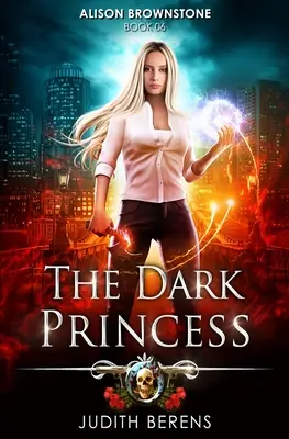 La princesa oscura: Una aventura de acción y fantasía urbana - The Dark Princess: An Urban Fantasy Action Adventure