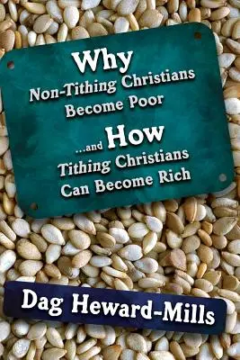 Por Qué Los Cristianos Que No Diezman Son Pobres Y Cómo Los Cristianos Que Diezman Pueden Hacerse Ricos - Why Non Tithing Christians are Poor, and How Tithing Christians Can Become Rich