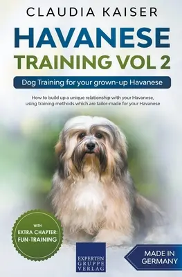 Havanese Formación Vol 2 - Dog Training for Your Grown-up Havanese - Havanese Training Vol 2 - Dog Training for Your Grown-up Havanese