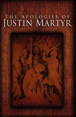 Apologías de Justino Mártir - The Apologies of Justin Martyr