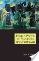 La poesía de resistencia de Israel: Perspectivas africanas sobre los primeros versos hebreos - Israel's Poetry of Resistance: Africana Perspectives on Early Hebrew Verse