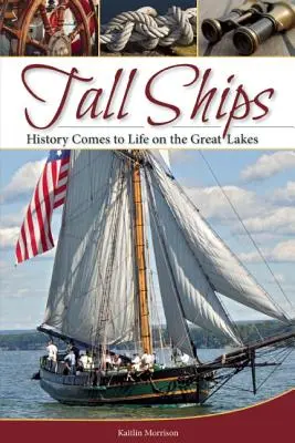 Grandes veleros: La historia cobra vida en los Grandes Lagos - Tall Ships: History Comes to Life on the Great Lakes